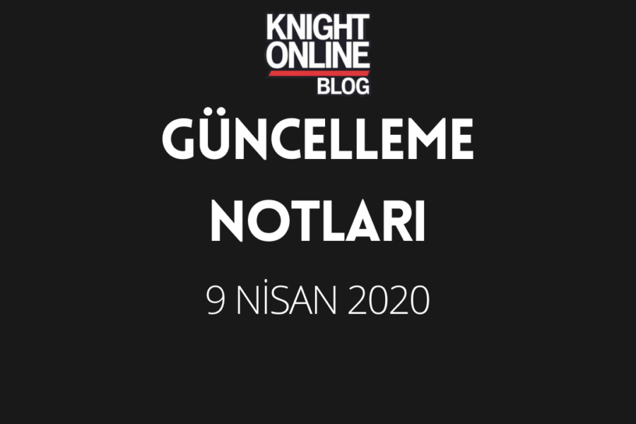 Güncelleme Notları: 9 Nisan 2020