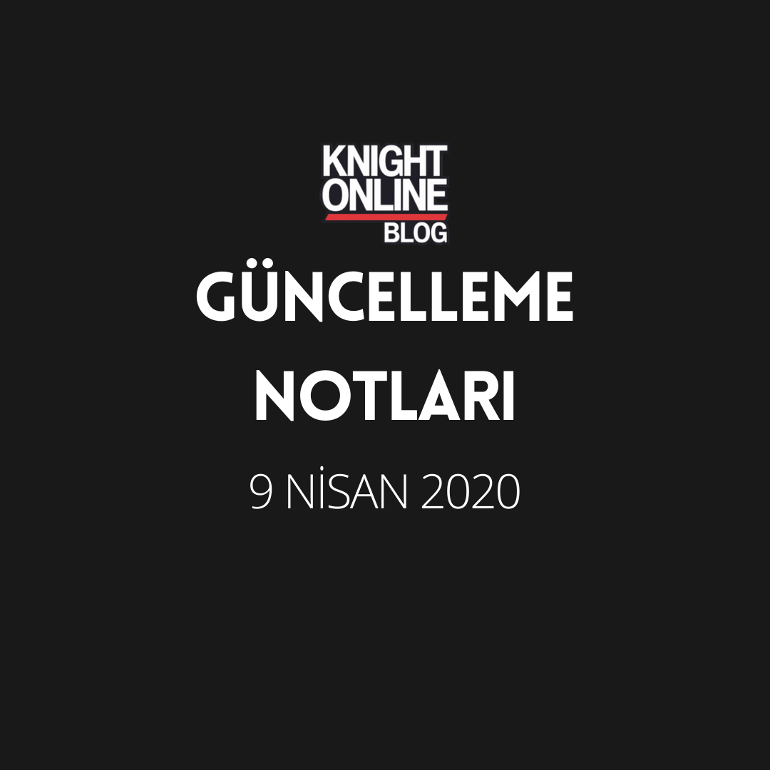 Güncelleme Notları: 9 Nisan 2020