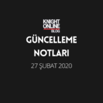 Güncelleme Notları: 27 Şubat 2020