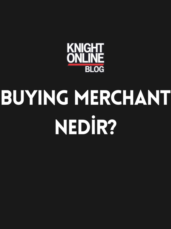 Knight Online | Buying Merchant Nedir?