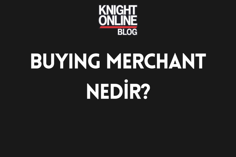 Knight Online | Buying Merchant Nedir?
