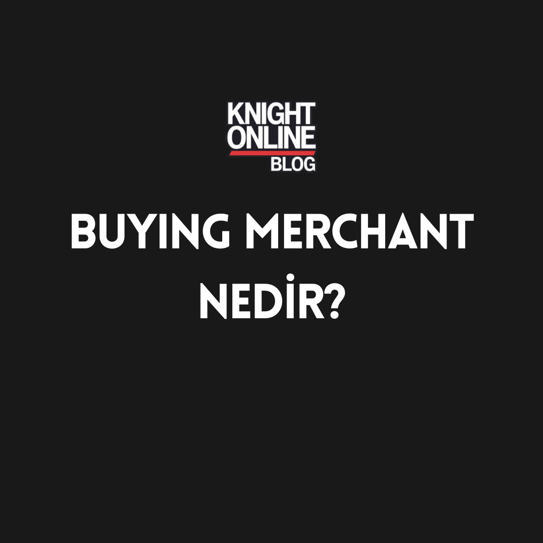 Knight Online | Buying Merchant Nedir?