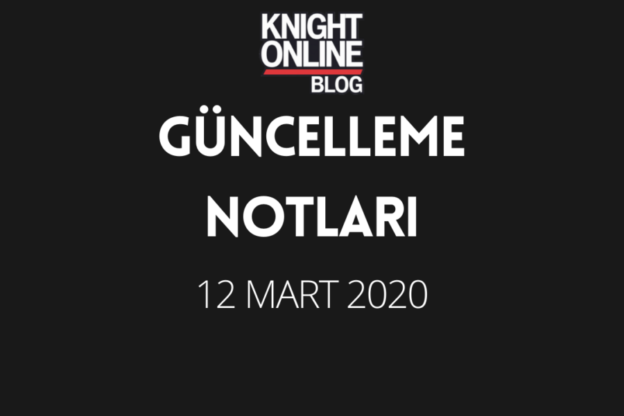 Güncelleme Notları: 12 Mart 2020