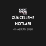 Güncelleme Notları: 4 Haziran 2020