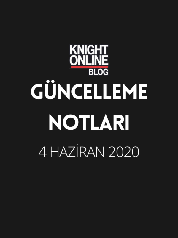 Güncelleme Notları: 4 Haziran 2020