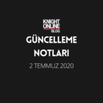 Güncelleme Notları: 2 Temmuz 2020