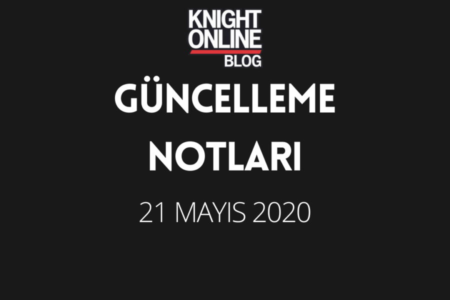 Güncelleme Notları: 21 Mayıs 2020