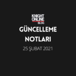 Güncelleme Notları: 25 Şubat 2021