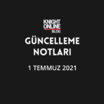 Güncelleme Notları: 1 Temmuz 2021