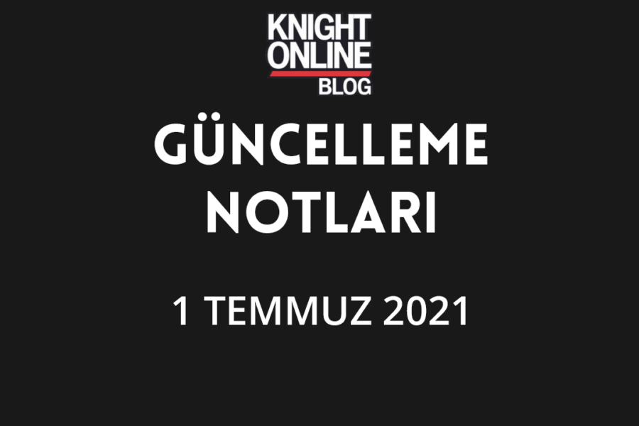 Güncelleme Notları: 1 Temmuz 2021