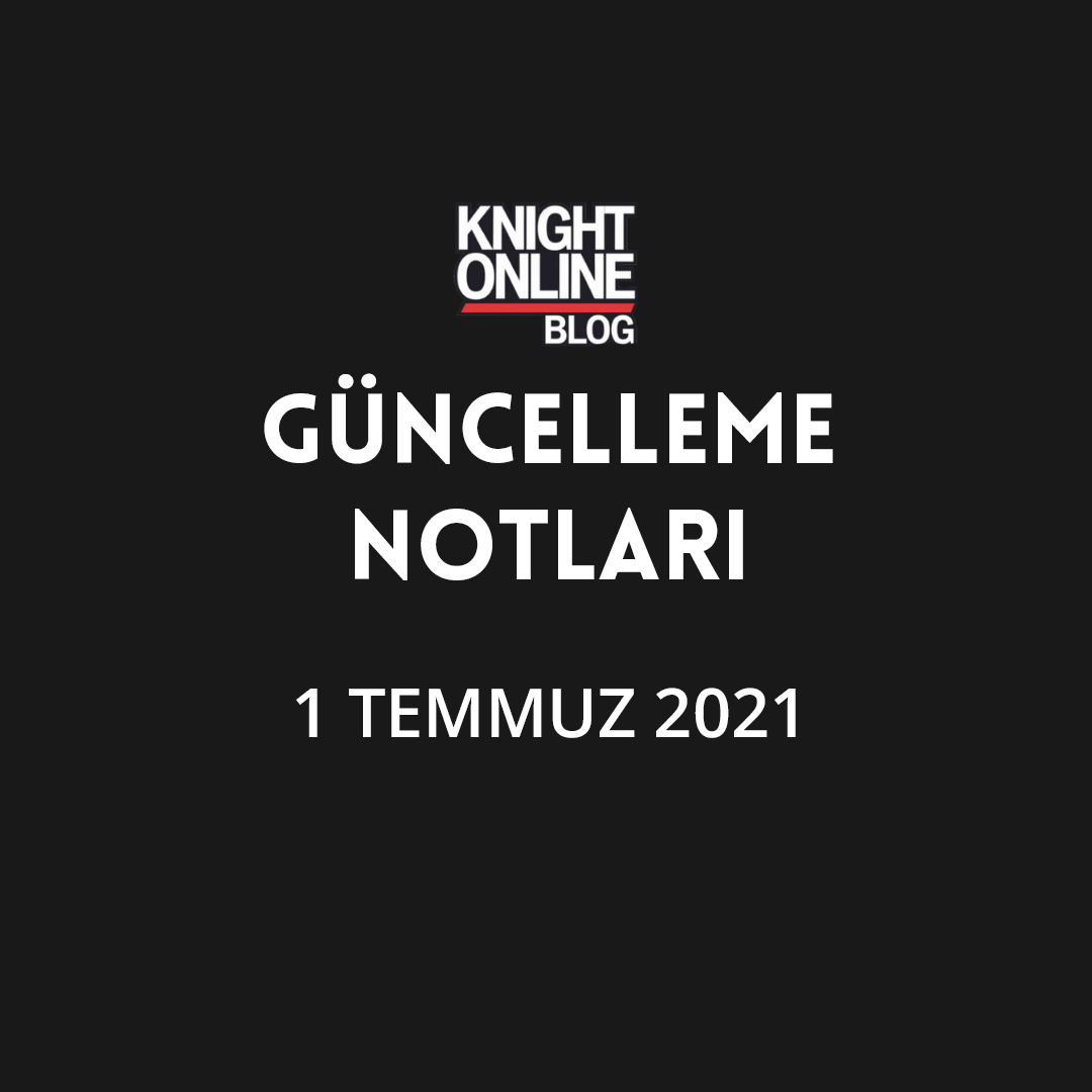 Güncelleme Notları: 1 Temmuz 2021