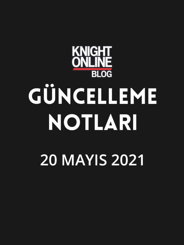 Güncelleme Notları: 20 Mayıs 2021