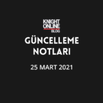 Güncelleme Notları: 25 Mart 2021