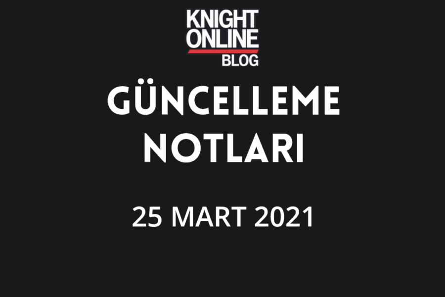 Güncelleme Notları: 25 Mart 2021