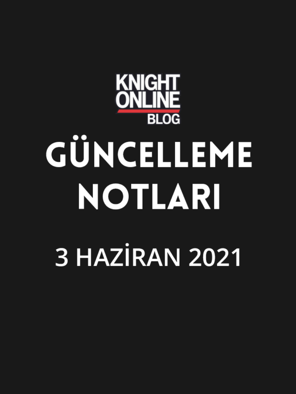 Güncelleme Notları: 3 Haziran 2021