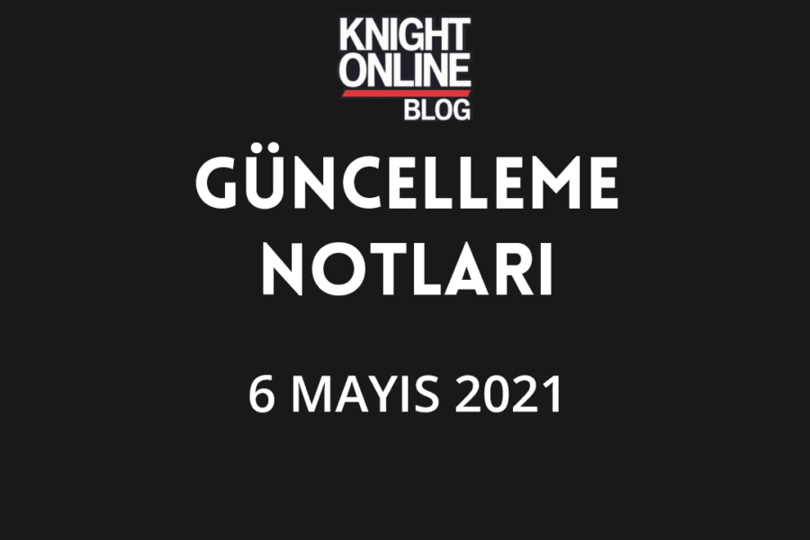 Güncelleme Notları: 6 Mayıs 2021