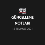 Güncelleme Notları: 15 Temmuz 2021